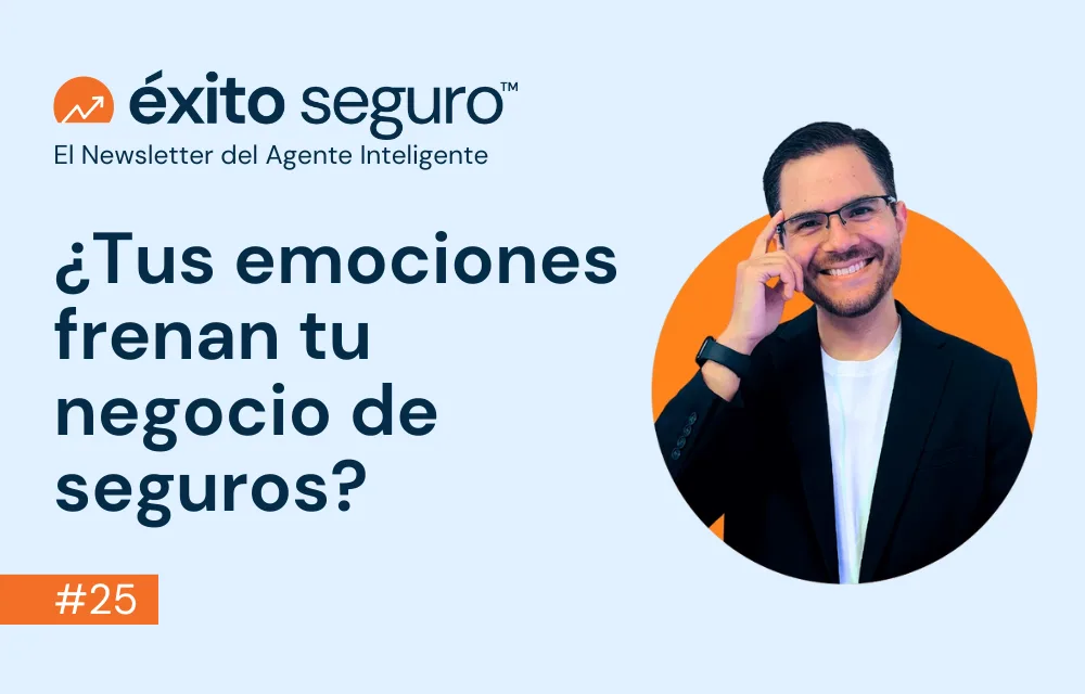 ¿Tus emociones frenan tu negocio de seguros?